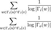 \sum_{w \in \Gamma_i(u) \cap \Gamma_i(v)} \frac{1}{\log |\Gamma_i(w)|}

\sum_{w \in \Gamma_o(u) \cap \Gamma_o(v)} \frac{1}{\log |\Gamma_o(w)|}