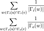 \sum_{w \in \Gamma_i(u) \cap \Gamma_i(v)} \frac{1}{|\Gamma_i(w)|}

\sum_{w \in \Gamma_o(u) \cap \Gamma_o(v)} \frac{1}{|\Gamma_o(w)|}